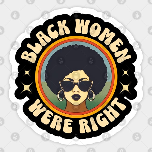 Black-Women-Were-Right Sticker by Creatifly Graphic Tees